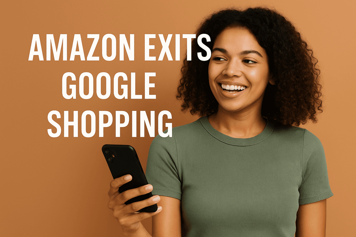 Amazon Exits Google Shopping - What It Means for Shopify Brands in 2025